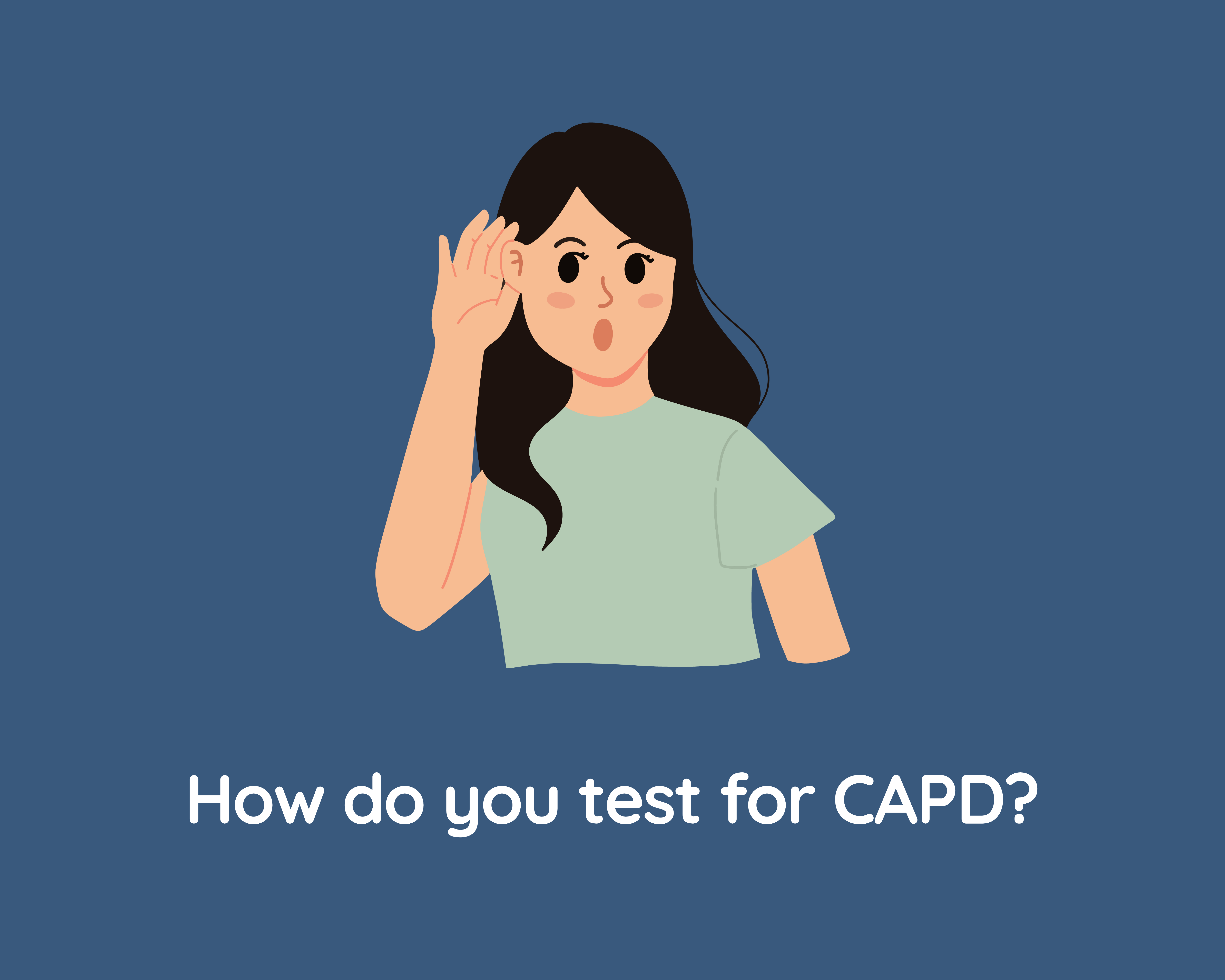How do you test for CAPD? (6 things to know)